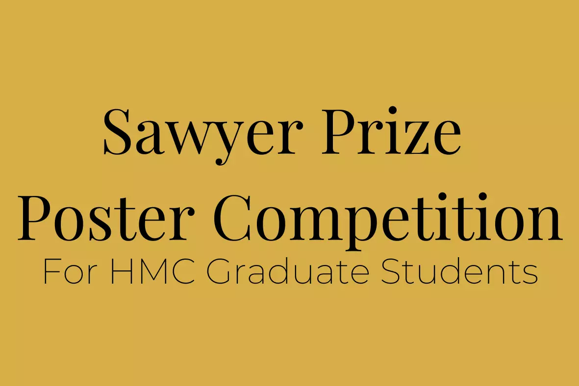 A yellow banner with text written ''Sawyer Prize Poster Competition For HMC Graduate Students''